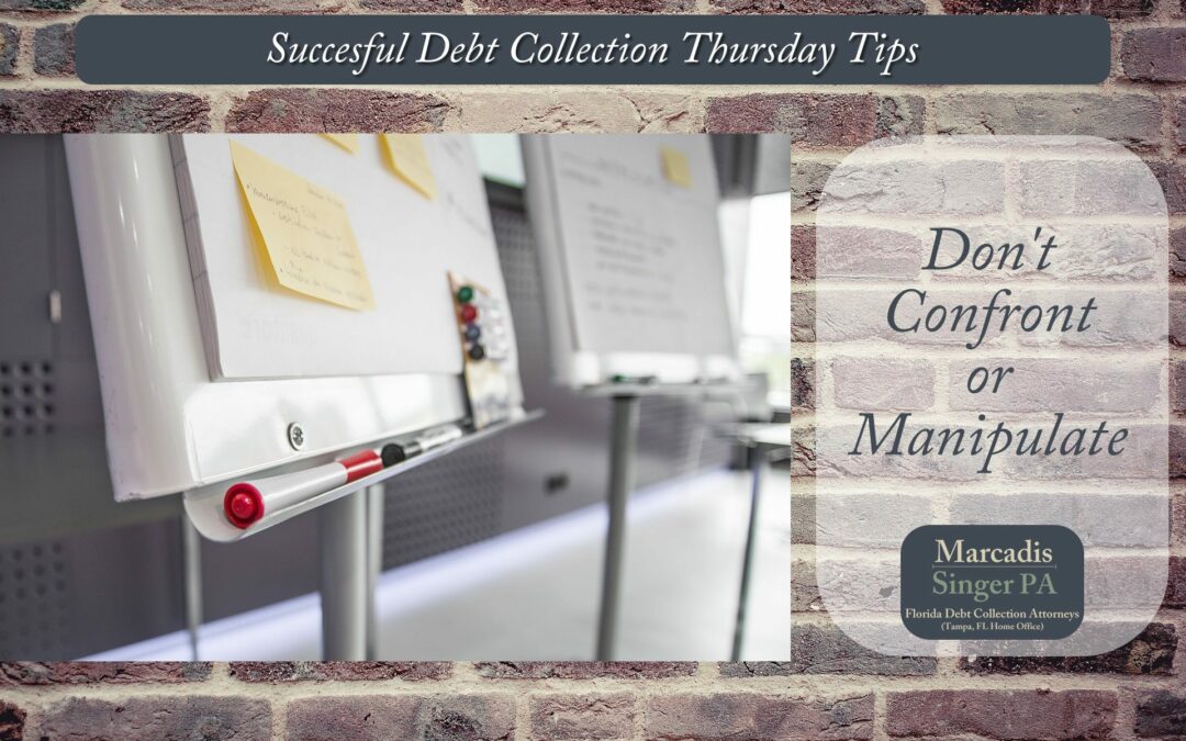 Debt Collection Tips Don't Manipulate