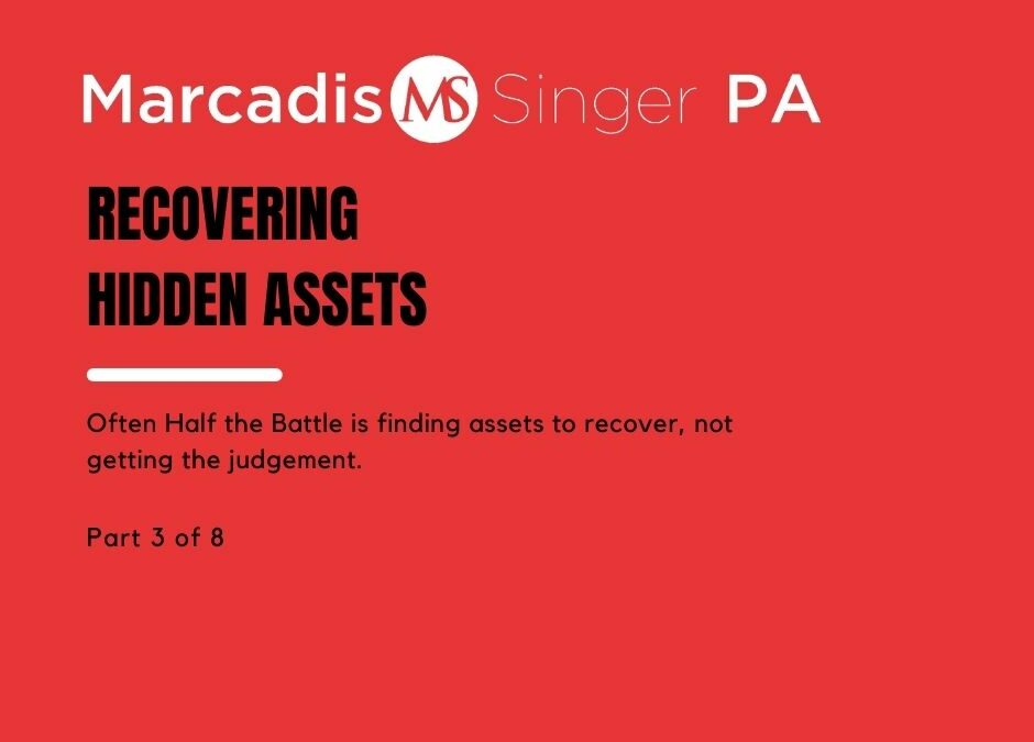 Recovering Hidden Assets – Part 3 of 8