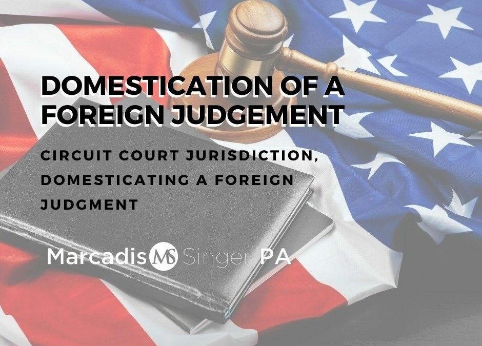 Circuit Court Jurisdiction, Domesticating A Foreign Judgment