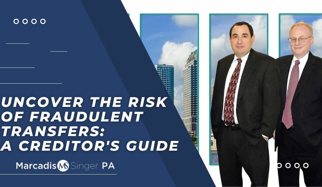 Risk of Fraudulent Transfers A Creditor's Guide