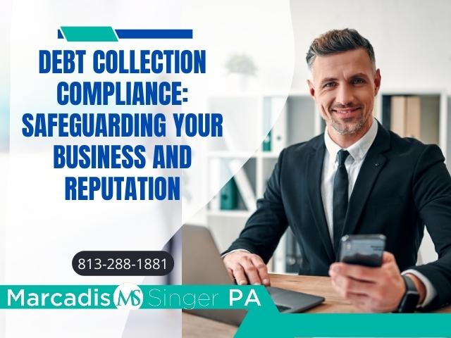 Debt Collection Compliance: Safeguard Your Business